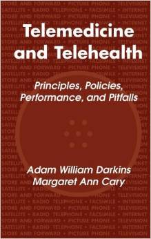 TELEMEDICINE AND TELEHEALTH: PRINCIPLES, POLICIES, PERFORMANCE AND PITFALLS